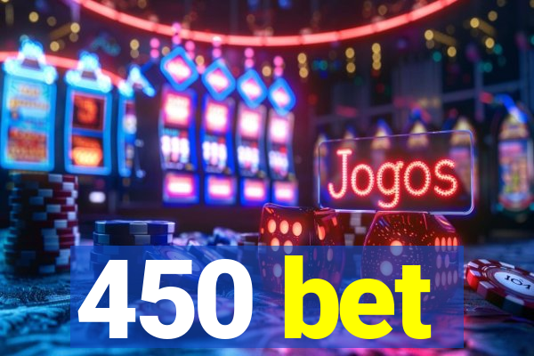 450 bet